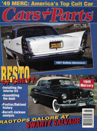 CARS & PARTS 1993 MAY - '57 DESOTO ADVENTURER, '57 RESTO, '49 MERCURY CULT CAR*